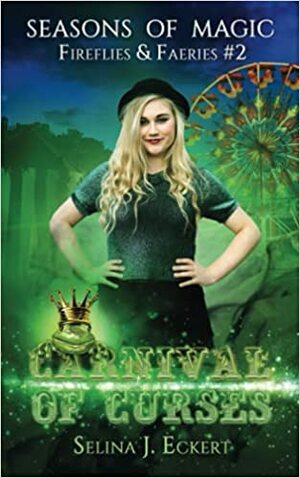 Carnival of Curses: Fireflies & Faeries by Selina J. Eckert