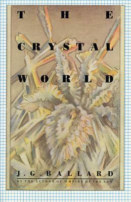 The Crystal World by J.G. Ballard