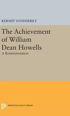 Achievement of William Dean Howells by Kermit Vanderbilt