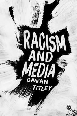Racism and Media by Gavan Titley