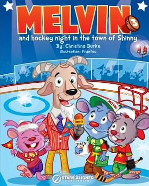 Melvin and Hockey Night in the Town of Shinny (Softcover) by Christina Burke