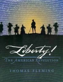 Liberty! The American Revolution by Thomas Fleming
