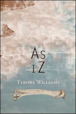 As iZ by Tyrone Williams