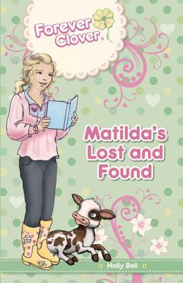 Matilda's Lost and Found by Holly Bell