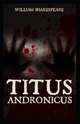 Titus Andronicus Illustrated by William Shakespeare