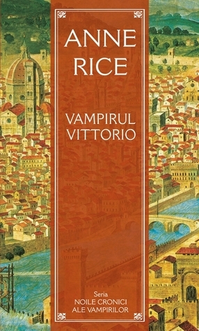 Vampirul Vittorio by Anne Rice, Laura Stroe-Botorcu