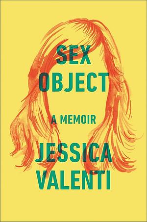 Sex Object by Jessica Valenti