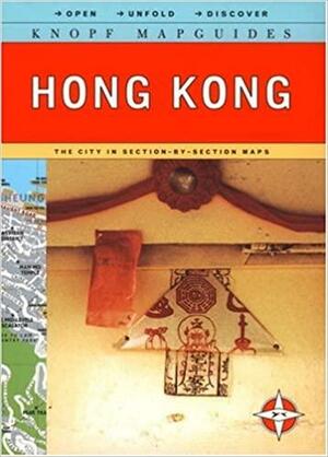 Hong Kong by Knopf Guides, Alfred A. Knopf Publishing Company