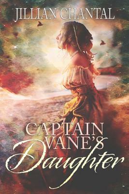 Captain Vane's Daughter by Jillian Chantal
