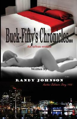 Buck-Fifty's Chronicles by Randy Johnson