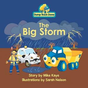 Dump Truck Dave . . . The Big Storm by Mike Kaye
