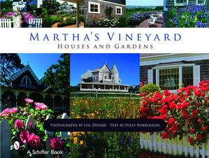 Martha's Vineyard: Houses and Gardens by Polly Burroughs