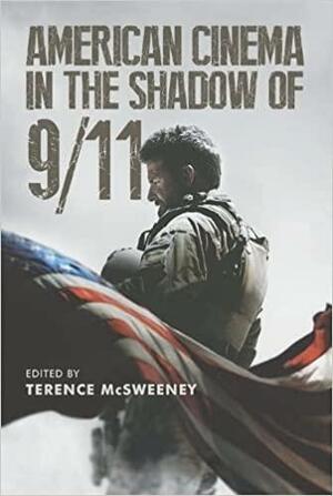 American Cinema in the Shadow of 9/11 by Terence McSweeney