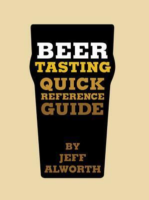 Beer Tasting Quick Reference Guide by Jeff Alworth