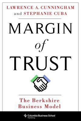 Margin of Trust: The Berkshire Business Model by Stephanie Cuba, Lawrence Cunningham