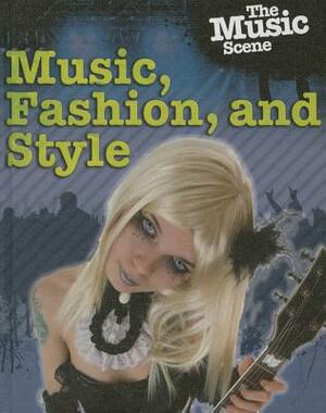 Music, Fashion and Style by Matt Anniss