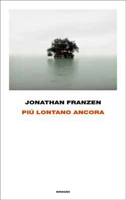 Più lontano ancora by Jonathan Franzen
