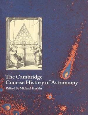 The Cambridge Concise History of Astronomy by 