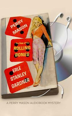 The Case of the Rolling Bones by Erle Stanley Gardner