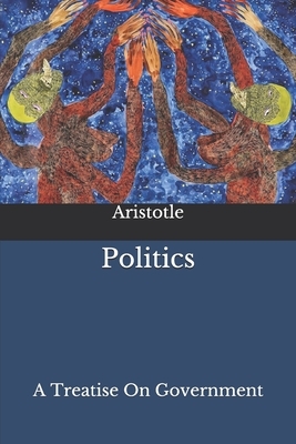 Politics: A Treatise On Government by Aristotle