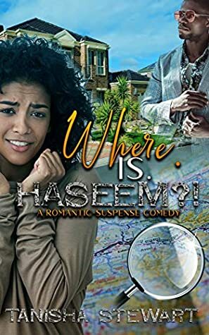 Where. Is. Haseem?!: A Romantic-Suspense Comedy by Tanisha Stewart, Iesha Bree