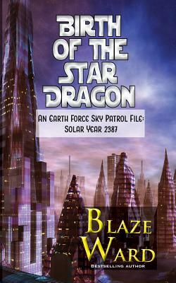 Birth of the Star Dragon by Blaze Ward