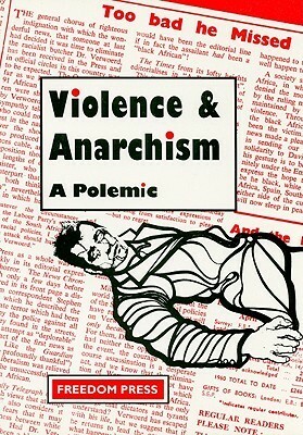 Violence & Anarchism: A Polemic by Vernon (ed) Richards