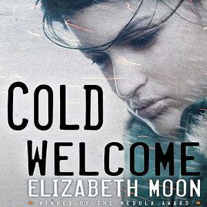 Cold Welcome by Elizabeth Moon