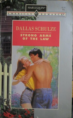 Strong Arms Of The Law by Dallas Schulze