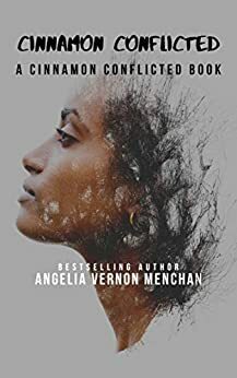 Cinnamon CONFLICTED by Angelia Vernon Menchan