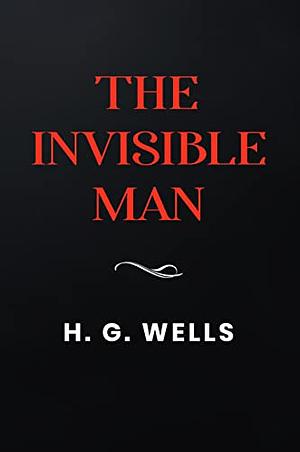 The Invisible Man by H.G. Wells