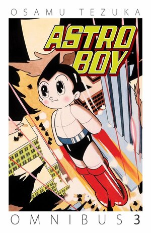 Astro Boy Omnibus, Volume 3 by Osamu Tezuka