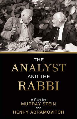 The Analyst and the Rabbi by Murray Stein, Henry Abramovitch