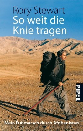 So weit die Knie tragen: mein Fußmarsch durch Afghanistan by Giovanna Waeckerlin-Induni, Rory Stewart