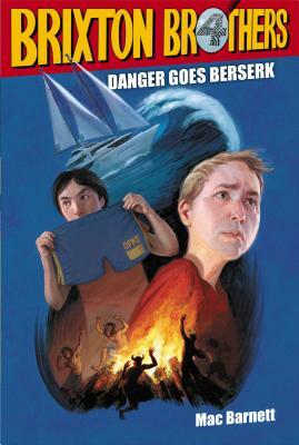 Danger Goes Berserk by Mac Barnett