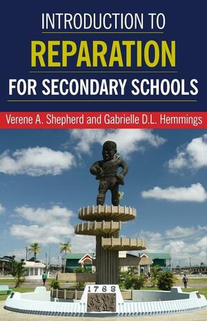 Introduction to Reparation for Secondary Schools by Gabrielle D. L. Hemmings, Verene A. Shepherd