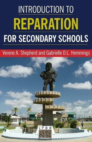 Introduction to Reparation for Secondary Schools by Verene A. Shepherd, Gabrielle D. L. Hemmings