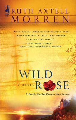 Wild Rose by Ruth Axtell Morren