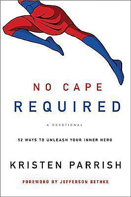 No Cape Required Dev by Kristen Parrish, Kristen Parrish