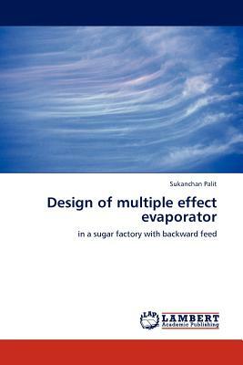 Design of Multiple Effect Evaporator by Sukanchan Palit