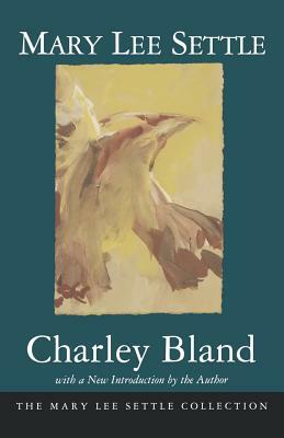 Charley Bland by Mary Lee Settle