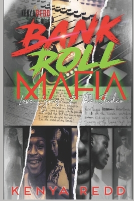 Bank Roll Mafia: Love, Lyrics, & The Studio by Kenya Redd