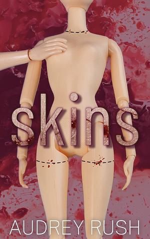 Skins by Audrey Rush