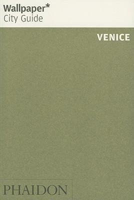 Wallpaper City Guide: Venice by Wallpaper Magazine, Wallpaper Magazine