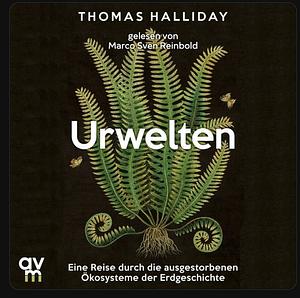 Urwelten by Thomas Halliday