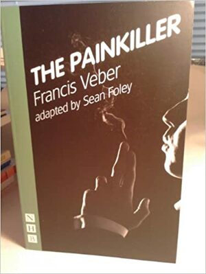 The Painkiller by Sean Foley, Francis Veber