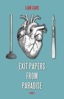 Exit Papers from Paradise by Liam Card