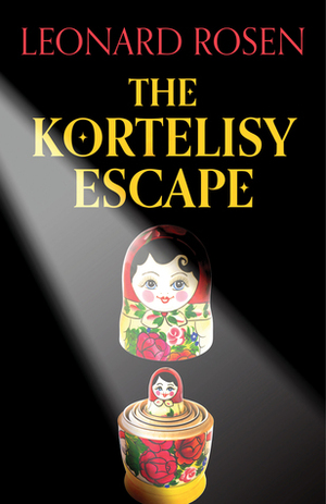 The Kortelisy Escape by Leonard Rosen