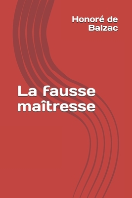 La fausse maîtresse by Honoré de Balzac