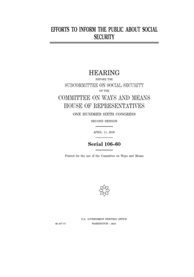 Efforts to inform the public about social security by Committee on Ways and Means (house), United States House of Representatives, United State Congress